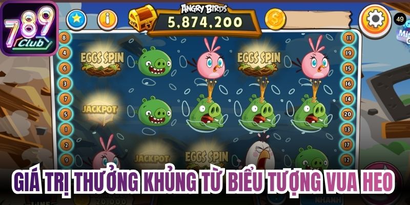 Giá trị thưởng khủng từ biểu tượng vua heo 