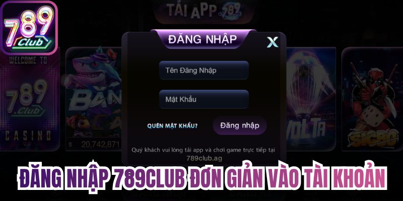 Đăng nhập 789Club đơn giản vào tài khoản