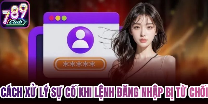 Cách xử lý sự cố khi lệnh đăng nhập bị từ chối