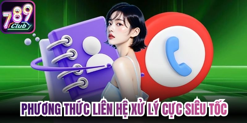 Phương thức liên hệ xử lý cực siêu tốc