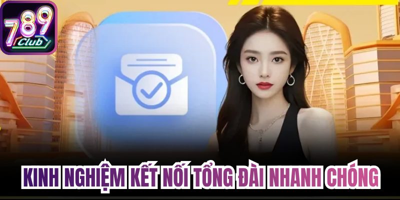 Kinh nghiệm kết nối tổng đài nhanh chóng