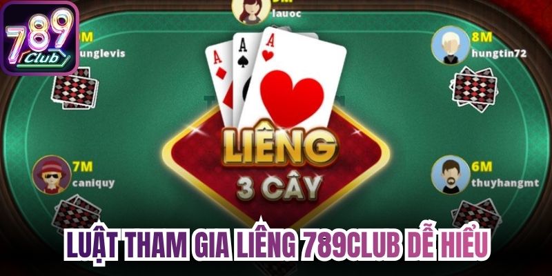 Luật tham gia liêng 789Club dễ hiểu