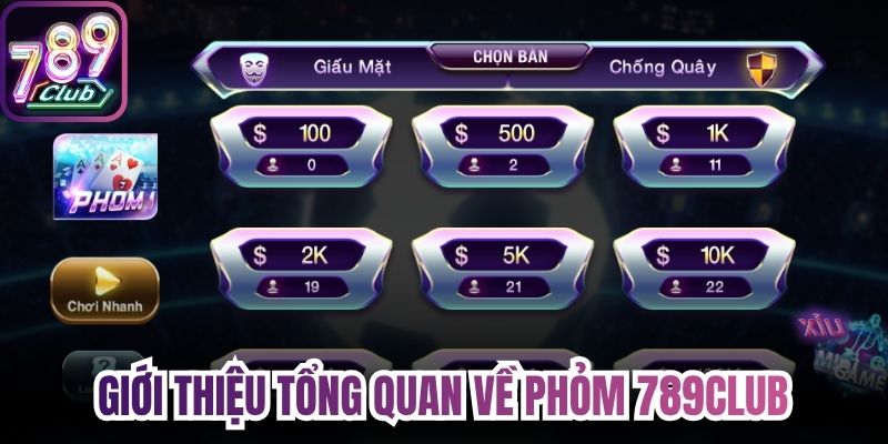Giới thiệu tổng quan về Phỏm 789Club 