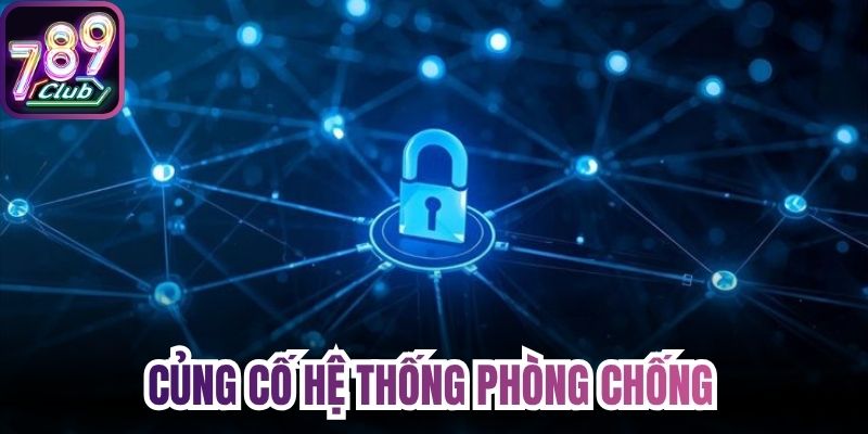 Quyền riêng tư 789Club củng cố hệ thống phòng chống 