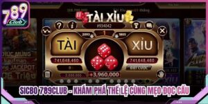 Sicbo 789Club - Khám Phá Thể Lệ Cùng Mẹo Đọc Cầu Chuẩn