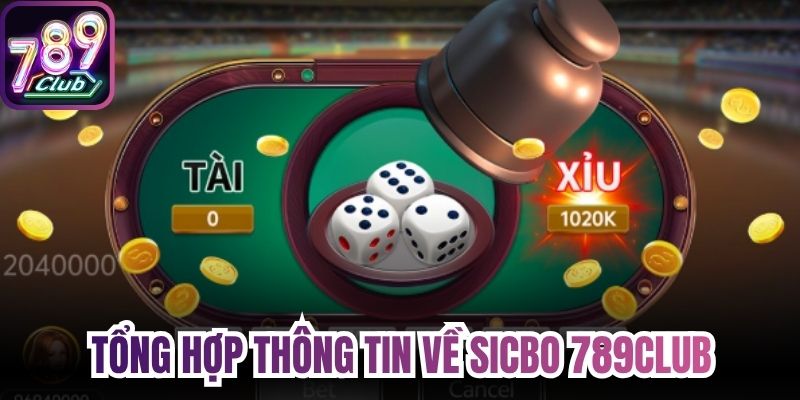 Tổng hợp thông tin về Sicbo 789Club