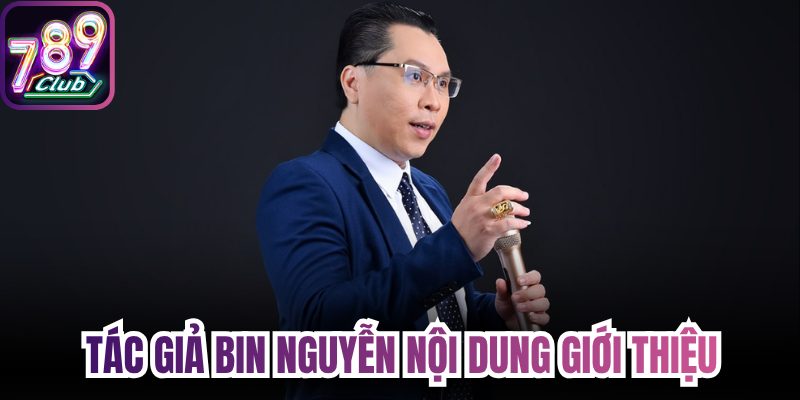 Tác giả Bin Nguyễn nội dung giới thiệu