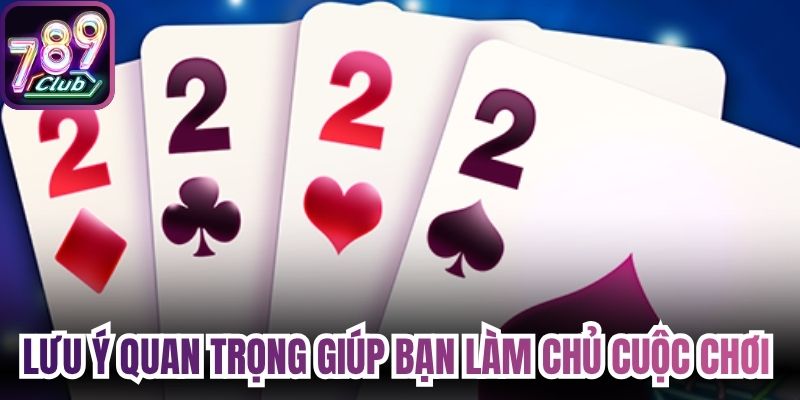 Lưu ý quan trọng giúp anh em làm chủ cuộc chơi