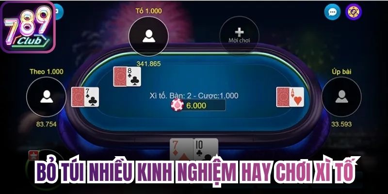 Bỏ túi nhiều kinh nghiệm hay chơi xì tố 789Club
