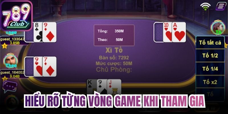 Hiểu rõ từng vòng game khi tham gia